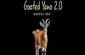 Bongza Bee – Goated Yano 2.0