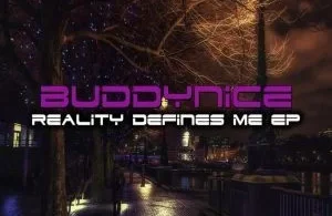 Buddynice – Reality Defines Nothing (Original Mix)