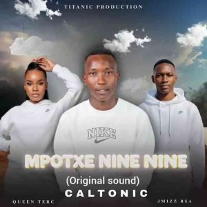 Caltonic PHB – Mpotxe Nine Nine ft Queen Terc X Jmizzy