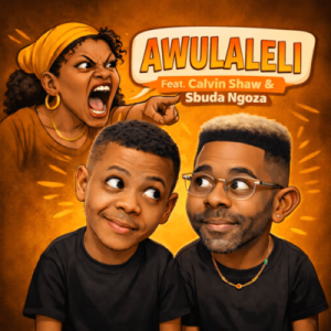 Calvin Fallo – Awulaleli ft King P, Calvin Shaw & Sbuda Ngoza