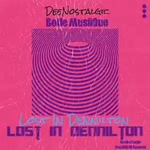 DeeNostalgic – Lost In Dennilton (BlaQ Panther Mix) ft Botle MusiiQue