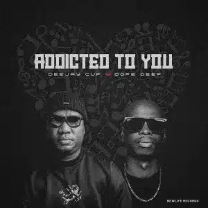 Deejay Cup – Addicted to You ft Dopedeep