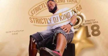 Dj King Tara – Strictly Dj King Tara Vol.18