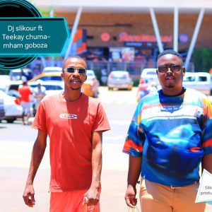Dj Slikour – Mham goboza ft Teekay Chuma