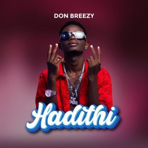 Don Breezy – Hadithi