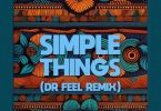 El Mukuka – Simple Things (Dr Feel Remix) ft Argento Dust, Marocco & Dr Feel