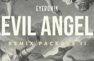 EyeRonik – Evil Angel (DeepTronik’s Perspective)