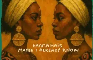 Hanna Haïs – Maybe I Already Know (Original Mix)