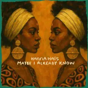 Hanna Haïs – Maybe I Already Know (Original Mix)