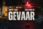 Happy T(HQ) – Gevaar ft Sir Young SA