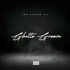 Mr Shane SA – Ghetto Groove