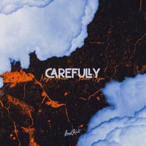Naji Arun – Carefully ft Kali Mija