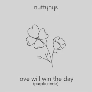 Nutty Nys – Love Will Win The Day (Purple Remix)