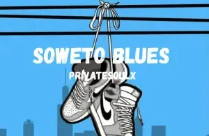 Privatesoulx – Soweto blues