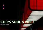 STI T’s Soul – Less Is More ft Vibez