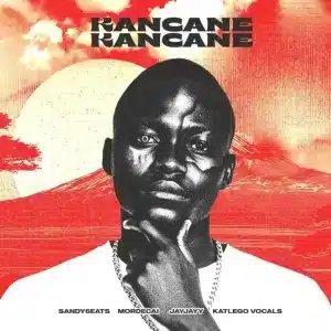 Sandy6eats – Kancane Kancane ft Mordecai, JayJayy & Katlego Vocals