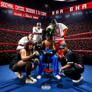 Seeyah – Bha Bha ft Ch’cco, Senzo02, DJ Cozyy, Colkaze & Ashley Shane