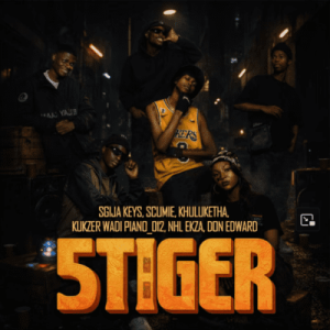 Sgija Keys – 5TIGER ft Kukzer wadi piano_012, Scumie, Nhl Ekza, Khuluketha & Don Edward