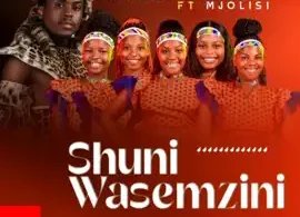 Shuni waseMzini – Uyoze Acikeke ft Mjolisi