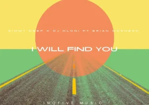 Simmy Deep – I WILL FIND YOU ft DJ Hloni & Brian Moshesh