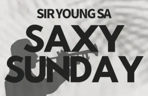 Sir Young SA – Saxy Sunday
