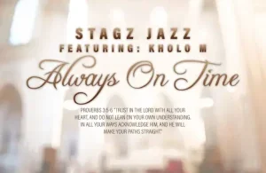 Stagz Jazz – Always On Time (Broken Mix) ft Kholo M