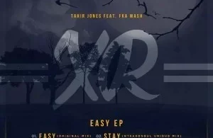 EP: Tahir Jones & Fka Mash – Easy