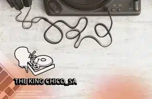 The King Chico_SA – Always Real (Gigantic_Deep ZA Mojo Remix)