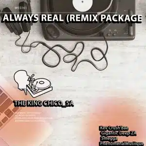 The King Chico_SA – Always Real (Smegga’s Realest Broken Dub)