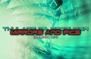 Thulane Da Producer – Mirrors And Pics (Original Mix)