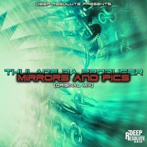 Thulane Da Producer – Mirrors And Pics (Original Mix)