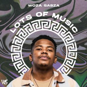 Woza Sabza – Don’t Sweat Plz